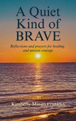 Cover A Quiet Kind of Brave (eBook, ePUB)