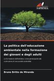 La politica dell'educazione ambientale nella formazione dei giovani e degli adulti