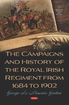 The Campaigns and History of the Royal Irish Regiment from 1684 to 1902 - Le Mesurier, George