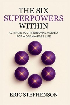 The Six Superpowers Within - Stephenson, Eric The Six Superpowers Within - Stephenson, Eric
