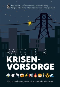 Ratgeber Krisenvorsorge - Eickhoff, Björn; Klee, Alan; Laible, Thomas; Lang, Oliver; Peter-Michel, Wolfgang; Scheler, Michael; Tima, Armin; Vogel, Joe Ratgeber Krisenvorsorge - Eickhoff, Björn; Klee, Alan; Laible, Thomas; Lang, Oliver; Peter-Michel, Wolfgang; Scheler, Michael; Tima, Armin; Vogel, Joe