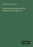On Quintus Smyrnaeus and the "Homer" of the Tragic Poet On Quintus Smyrnaeus and the "Homer" of the Tragic Poet