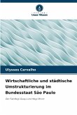 Wirtschaftliche und städtische Umstrukturierung im Bundesstaat São Paulo Wirtschaftliche und städtische Umstrukturierung im Bundesstaat São Paulo