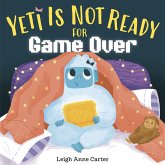 Yeti Is Not Ready for Game Over Yeti Is Not Ready for Game Over