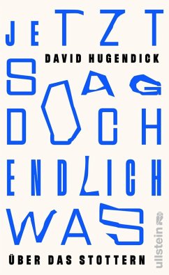 Jetzt sag doch endlich was - Hugendick, David