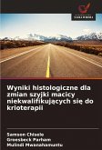 Wyniki histologiczne dla zmian szyjki macicy niekwalifikuj¿cych si¿ do krioterapii