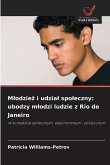 M¿odzie¿ i udzia¿ spo¿eczny: ubodzy m¿odzi ludzie z Rio de Janeiro M¿odzie¿ i udzia¿ spo¿eczny: ubodzy m¿odzi ludzie z Rio de Janeiro