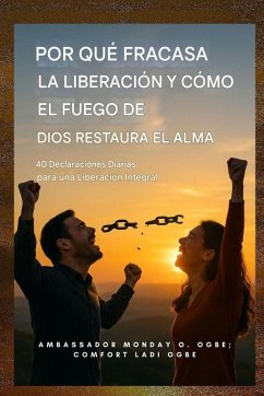 Cover Por qué fracasa la liberación y cómo el fuego de Dios restaura el alma