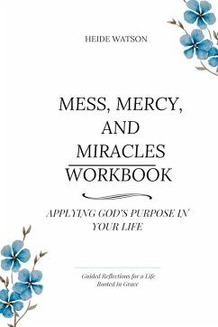Mess, Mercy, and Miracles Workbook - Watson, Heide