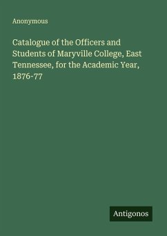 Cover Catalogue of the Officers and Students of Maryville College, East Tennessee, for the Academic Year, 1876-77