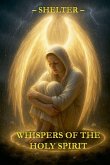 Whispers of the Holy Spirit - Shelter Whispers of the Holy Spirit - Shelter
