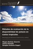 Métodos de evaluación de la disponibilidad de potasio en suelos tropicales Métodos de evaluación de la disponibilidad de potasio en suelos tropicales
