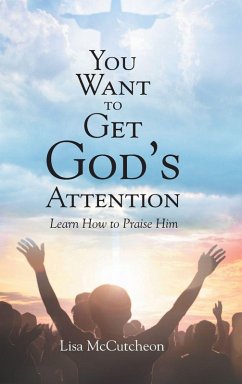 Cover YOU WANT TO GET GOD'S ATTENTION