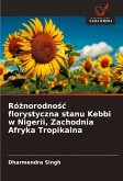 Ró¿norodno¿¿ florystyczna stanu Kebbi w Nigerii, Zachodnia Afryka Tropikalna Ró¿norodno¿¿ florystyczna stanu Kebbi w Nigerii, Zachodnia Afryka Tropikalna
