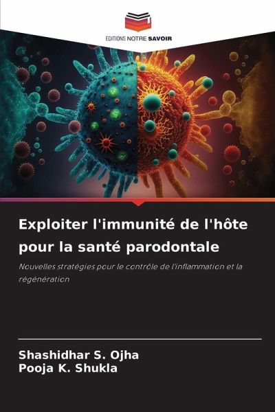 Exploiter l'immunité de l'hôte pour la santé parodontale Exploiter l'immunité de l'hôte pour la santé parodontale