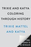 Trixie and Katya Coloring Through History