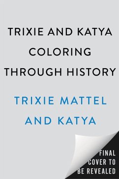 Trixie and Katya Coloring Through History - Trixie; Katya