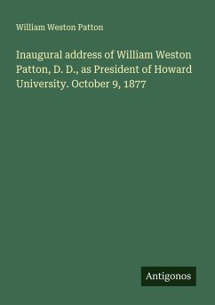 Cover Inaugural address of William Weston Patton, D. D., as President of Howard University. October 9, 1877