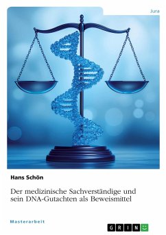 Cover Der medizinische Sachverständige und sein DNA-Gutachten als Beweismittel