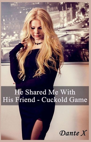 He Shared Me With His Friend He Shared Me With His Friend