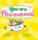 You Are Pho-nomemal (A Valentine's Book with Adorable Vietnamese Food Puns) You Are Pho-nomemal (A Valentine's Book with Adorable Vietnamese Food Puns)