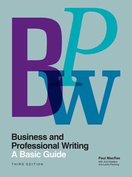 Business and Professional Writing: A Basic Guide, Third Edition Business and Professional Writing: A Basic Guide, Third Edition