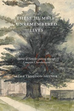 These Humble, Unremembered Lives - Langdon-Neuner, Elise