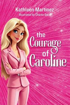 The Courage of Caroline - Martinez, Kathleen