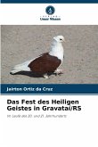Das Fest des Heiligen Geistes in Gravataí/RS Das Fest des Heiligen Geistes in Gravataí/RS