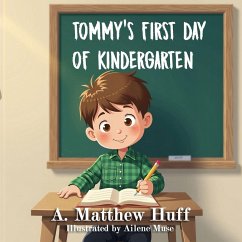Tommy's First Day of Kindergarten - Huff, A. Matthew