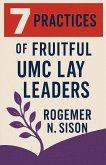 7 Practices of Fruitful UMC Lay Leaders