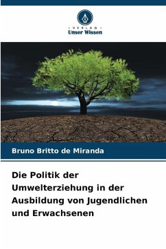 Cover Die Politik der Umwelterziehung in der Ausbildung von Jugendlichen und Erwachsenen
