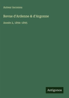 Revue d'Ardenne & d'Argonne - Auteur Inconnu Revue d'Ardenne & d'Argonne - Auteur Inconnu