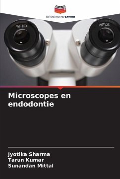 Microscopes en endodontie - Sharma, Jyotika;Kumar, Tarun;Mittal, Sunandan Microscopes en endodontie - Sharma, Jyotika;Kumar, Tarun;Mittal, Sunandan