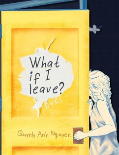 What If I Leave? - Nguyen, Quynh Anh What If I Leave? - Nguyen, Quynh Anh