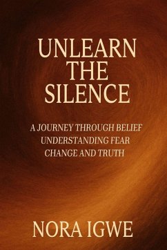 Unlearn The Silence - Igwe, Nora
