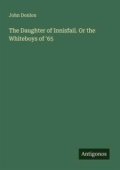 Cover The Daughter of Innisfail. Or the Whiteboys of '65