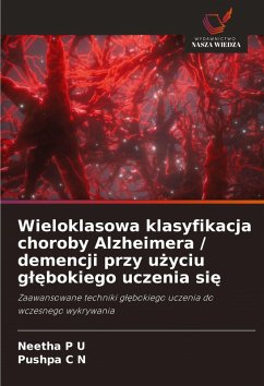 Cover Wieloklasowa klasyfikacja choroby Alzheimera / demencji przy u¿yciu g¿¿bokiego uczenia si¿