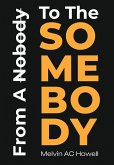 From A Nobody To The SOMEBODY From A Nobody To The SOMEBODY