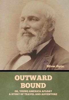 Cover Outward Bound Or, Young America Afloat