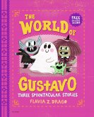 The World of Gustavo: Three Spooktacular Stories The World of Gustavo: Three Spooktacular Stories