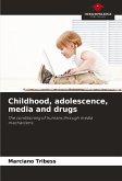 Childhood, adolescence, media and drugs