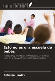 Esto no es una escuela de bebés