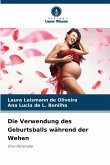 Die Verwendung des Geburtsballs während der Wehen