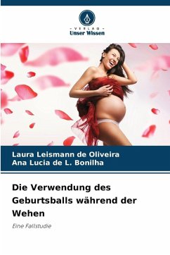 Cover Die Verwendung des Geburtsballs während der Wehen