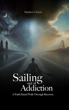Cover Sailing out of Addiction - A Faith Based Walk-Through Recovery