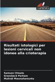 Risultati istologici per lesioni cervicali non idonee alla crioterapia