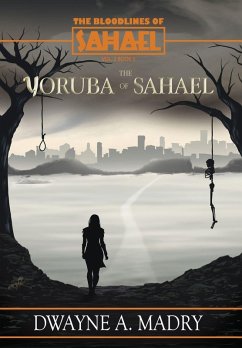 The Bloodlines of Sahael Volume Two Book Five - Madry, Dwayne A