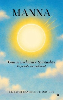 MANNA - Concise Eucharistic Spirituality - Fr Peter Canisius Otieno Ocd
