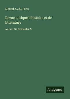 Revue critique d'histoire et de littérature - Monod. G.; Paris, G. Revue critique d'histoire et de littérature - Monod. G.; Paris, G.